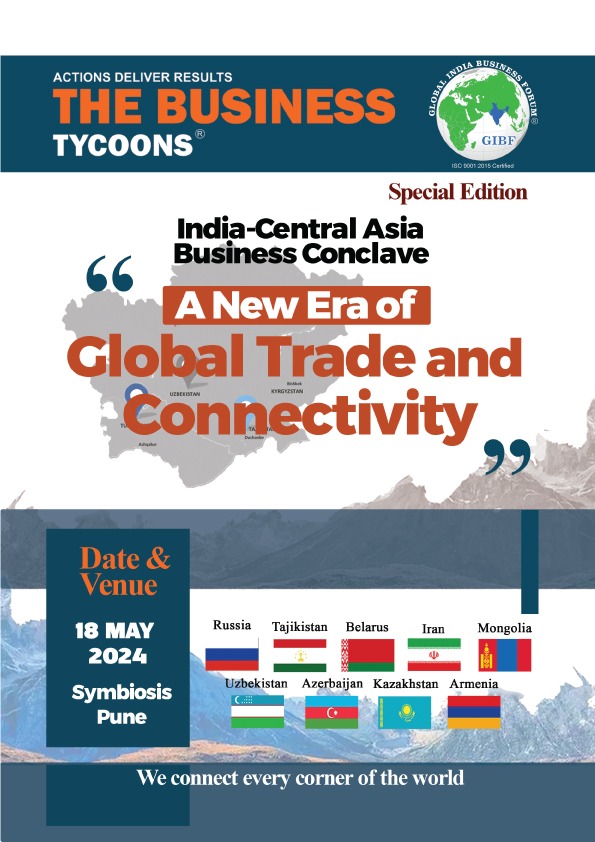 The Business Tycoons  India-Central Asia Business Conclave: A New Era of Global Trade and Connectivity